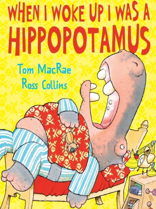 Title details for When I Woke Up I Was a Hippopotamus by Tom MacRae - Available